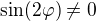 $\sin(2\varphi)\not=0$