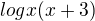 $log{x}(x+3)$