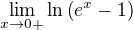$\lim_{x\to0+} \ln \mathrm({e}^{x}-1)$