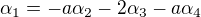 $\alpha _{1} = - a\alpha _{2} - 2\alpha _{3} - a\alpha _{4}$