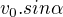 $v_0.sin\alpha$