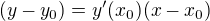 $(y-y_0)=y^{\prime}(x_0)(x-x_0)$