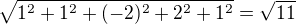 $\sqrt{1^{2}+1^{2}+(-2)^{2}+2^{2}+1^{2}}=\sqrt{11}$
