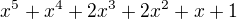 $x^5+x^4+2x^3+2x^2+x+1$