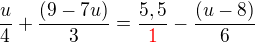 $\frac{u}{4}+\frac{(9-7u)}{3}=\frac {5,5}{\color{red}1}-\frac{(u-8)}{6}$