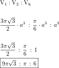 $\rm{V_1}:\rm{V_2}:\rm{V}_k \nl \ \nl \frac{3\pi\sqrt{3}}{2}\cdot a^3\,:\,\frac{\pi}{6}\cdot a^3\,:\,a^3 \nl \ \nl \frac{3\pi\sqrt{3}}{2}\,:\,\frac{\pi}{6}\,:\,1 \nl \boxed{9\pi\sqrt{3}\,:\,\pi\,:\,6}$