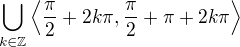 $\bigcup_{k\in\mathbb{Z}} \left\langle \frac{\pi}{2} + 2k\pi, \frac{\pi}{2}+\pi+2k\pi \right\rangle$