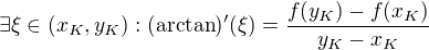 $\exists \xi \in (x_K,y_K): (\arctan)'(\xi)=\frac{f(y_K)-f(x_K)}{y_K-x_K}$