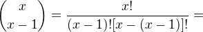${x\choose x-1}=\frac{x!}{(x-1)![x-(x-1)]!}=$