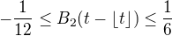 $-\frac 1{12}\leq B_2(t-\lfloor t\rfloor)\leq \frac 16$
