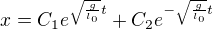 $x=C_{1}e^{\sqrt{\frac{g}{l_{0}}} t}+C_{2}e^{-\sqrt{\frac{g}{l_{0}}}t}$