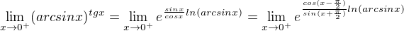 $\lim_{x\to0^{+}}(arcsinx)^{tgx}=\lim_{x\to0^{+}}e^{\frac{sinx}{cosx}ln(arcsinx)}=\lim_{x\to0^{+}}e^{\frac{cos(x-\frac{\pi }{2})}{sin(x+\frac{\pi }{2})}ln(arcsinx)}$