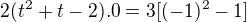 $2(t^2+t-2).0=3[(-1)^2-1]$