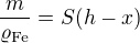 $\frac{m}{\varrho _{\text{Fe}}}=S(h-x)$