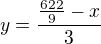 $y=\frac{\frac{622}{9}-x}{3}$