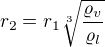 $r_2=r_1\sqrt[3]{\frac{\varrho_v }{\varrho_l }}$