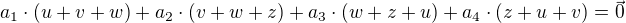 $a_1 \cdot (u+v+w) + a_2 \cdot (v+w+z) + a_3 \cdot (w+z+u) + a_4 \cdot (z+u+v) = \vec 0$