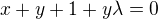 $x+y+1+y\lambda=0$