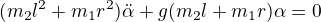 kopírovat do textarea $(m_2l^2+m_1r^2)\ddot\alpha+g(m_2l+m_1r)\alpha=0$
