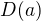 $D(a)$