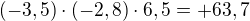 $(-3,5)\cdot (-2,8)\cdot 6,5=+63,7$
