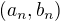 $(a_n, b_n)$