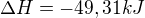 $\Delta H=-49,31kJ$