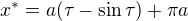 $x^*=a(\tau-\sin\tau)+\pi a$