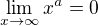$\lim_{x\to\infty}x^{a}=0 $