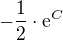 $-\frac{1}{2}\cdot \mathrm{e}^{C}$