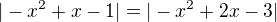$|-x^{2}+x-1|=|-x^{2}+2x-3|$