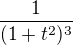 $\frac{1}{(1+t^{2})^{3}}$