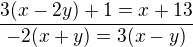 $\frac{3(x-2y)+1=x+13}{-2(x+y)=3(x-y)}$