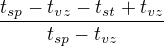 $\frac{t_{sp}-t_{vz}-t_{st}+t_{vz}}{t_{sp}-t_{vz}}$