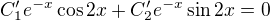 $C'_1e^{-x}\cos{2x}+C'_2e^{-x}\sin{2x}=0$