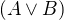 $(A\vee B)$
