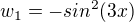 $w_1=-sin^{2}(3x)$