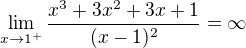 $\lim_{x\to1^{+}}\frac{x^{3}+3x^{2}+3x+1}{(x-1)^{2}}=\infty $