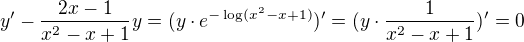 $y'-\frac{2x-1}{x^2-x+1}y=(y\cdot e^{-\log(x^2-x+1)})'=(y\cdot\frac1{x^2-x+1})'=0$