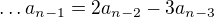 $\ldots a_{n-1}=2a_{n-2}-3a_{n-3}$