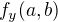 $f_y(a,b)$