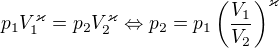 $p_1V_1^\varkappa=p_2V_2^\varkappa\Leftrightarrow p_2=p_1\(\frac{V_1}{V_2}\)^\varkappa$