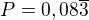 $P=0,08\overline{3}$