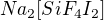$Na_{2}[SiF_{4}I_{2}]$