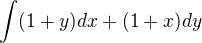 $\int(1+y)dx+ (1+x)dy$
