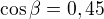 $\cos \beta=0,45$