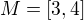 $M=[3,4]$