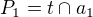 $P_1=t\cap a_1$
