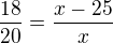 kopírovat do textarea $\frac{18}{20}=\frac{x-25}{x}$