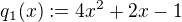 $q_1(x):=4x^2+2x-1$
